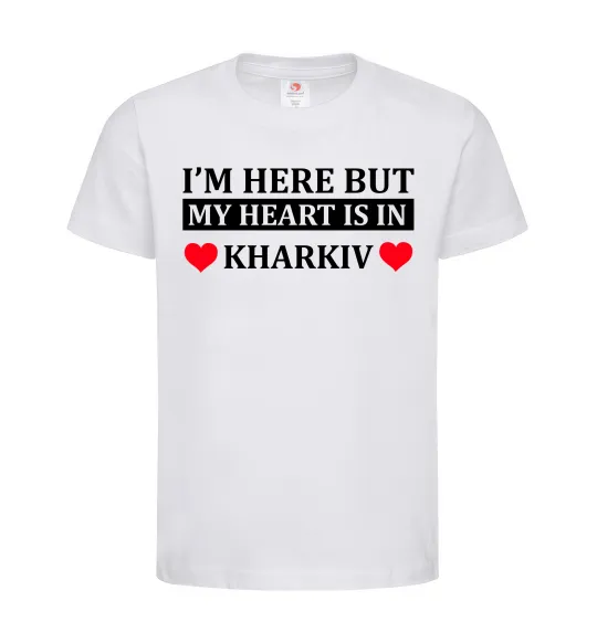 Детская футболка I'm here but my heart is in Kharkiv Белый фото