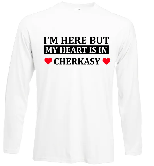 Лонгслів I'm here but my heart is in Cherkasy Білий фото