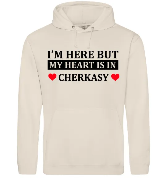 Чоловіча толстовка (худі) I'm here but my heart is in Cherkasy Таш фото