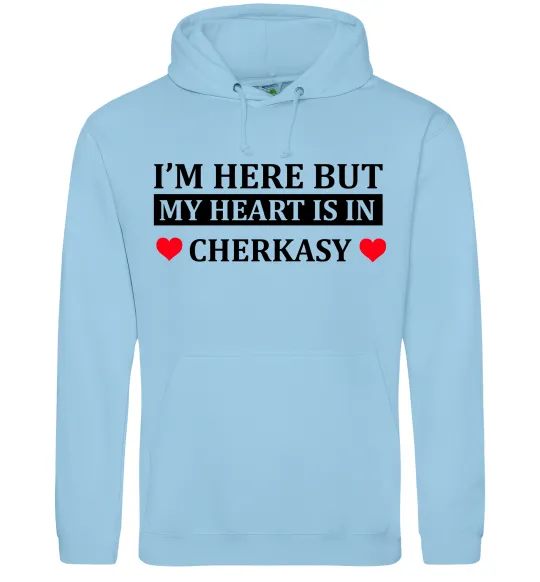 Жіноча толстовка (худі) I'm here but my heart is in Cherkasy Блакитний фото