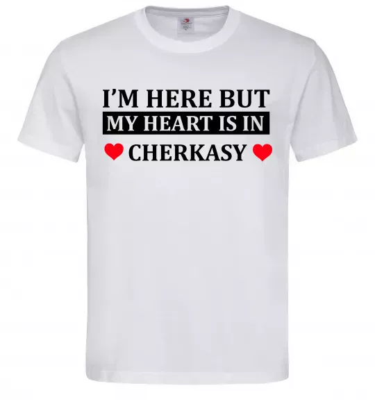 Чоловіча футболка I'm here but my heart is in Cherkasy Білий фото