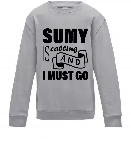 Дитячий світшот Sumy is calling and i must go Сірий меланж фото