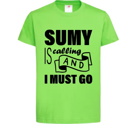 Детская футболка Sumy is calling and i must go Лаймовый фото