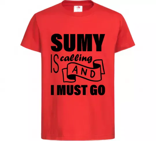 Детская футболка Sumy is calling and i must go Красный фото
