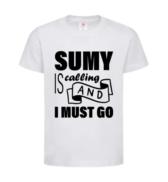 Детская футболка Sumy is calling and i must go Белый фото