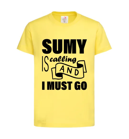 Детская футболка Sumy is calling and i must go Лимонный фото