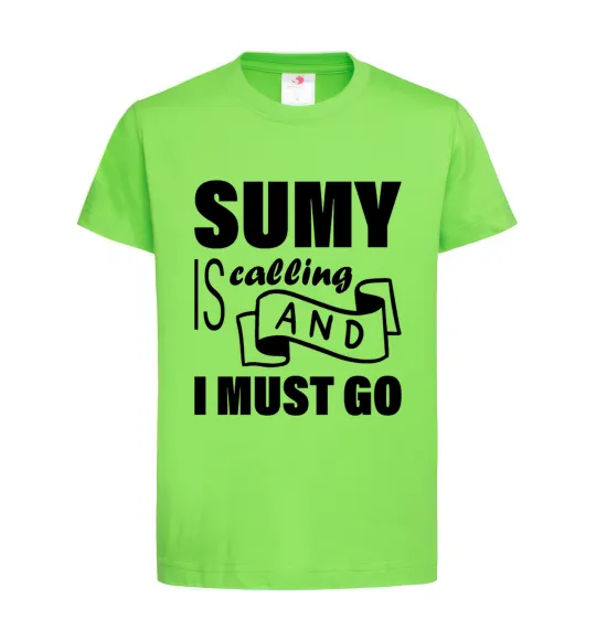 Детская футболка Sumy is calling and i must go Лаймовый фото