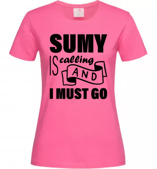 Женская футболка Sumy is calling and i must go Ярко-розовый фото