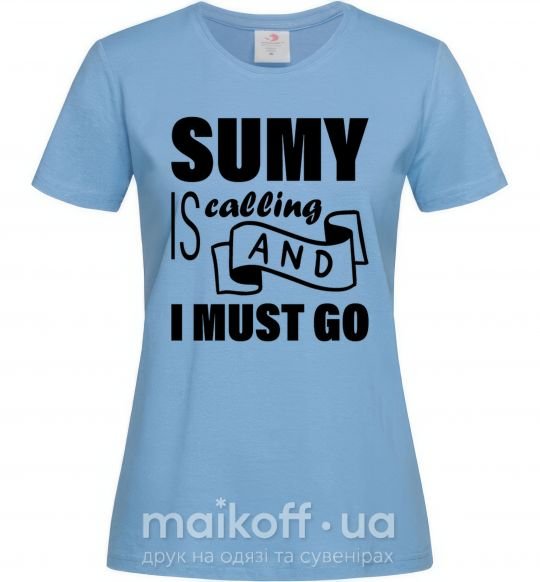 Женская футболка Sumy is calling and i must go Голубой фото