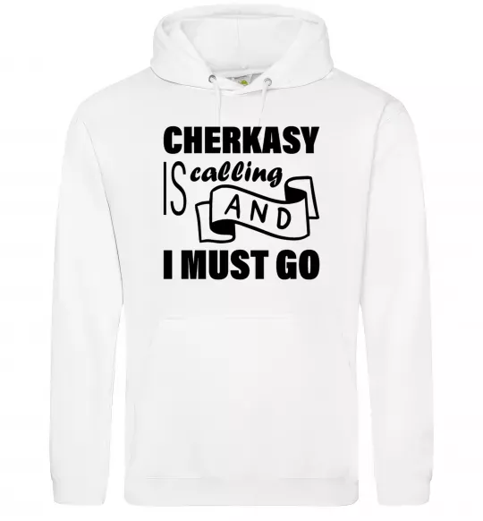 Чоловіча толстовка (худі) Cherkasy is calling and i must go Білий фото