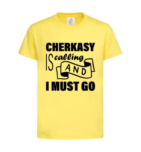 Детская футболка Cherkasy is calling and i must go Лимонный фото