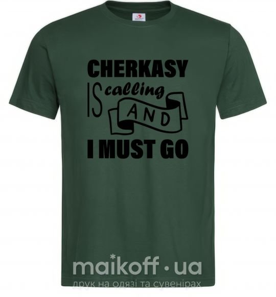 Мужская футболка Cherkasy is calling and i must go Темно-зеленый фото