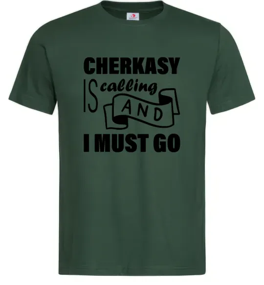 Чоловіча футболка Cherkasy is calling and i must go Темно-зелений фото