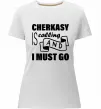 Женская премиум футболка Cherkasy is calling and i must go Белый фото