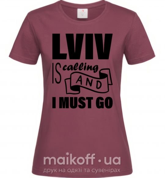 Женская футболка Lviv is calling and i must go Бордовый фото