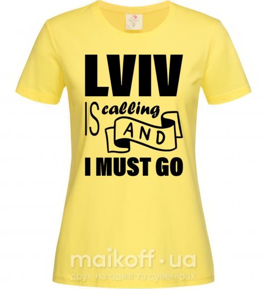 Жіноча футболка Lviv is calling and i must go Лимонний фото