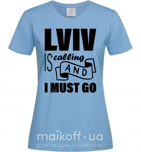 Жіноча футболка Lviv is calling and i must go Блакитний фото