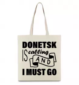 Эко-сумка Donetsk is calling and i must go Бежевый фото