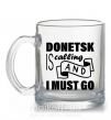 Чашка стеклянная Donetsk is calling and i must go Прозрачный фото