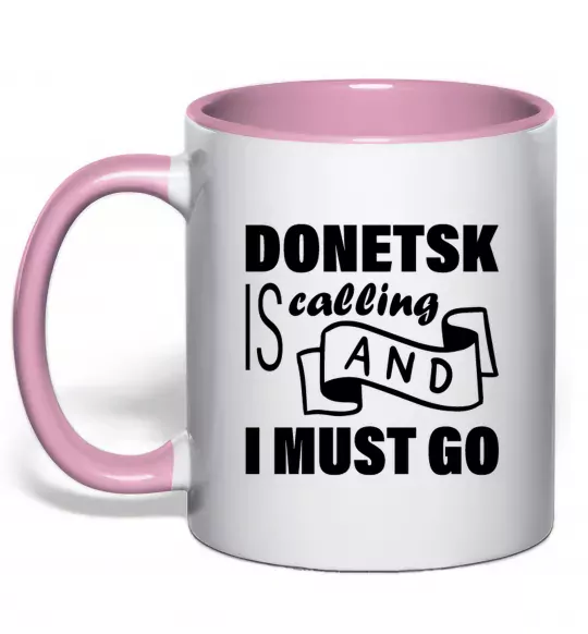 Чашка с цветной ручкой Donetsk is calling and i must go Нежно розовый фото