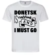 Мужская футболка Donetsk is calling and i must go Белый Мужская футболка Donetsk is calling and i must go Белый фото