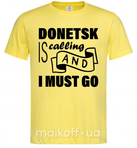 Мужская футболка Donetsk is calling and i must go Лимонный фото