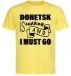 Мужская футболка Donetsk is calling and i must go Лимонный Мужская футболка Donetsk is calling and i must go Лимонный фото
