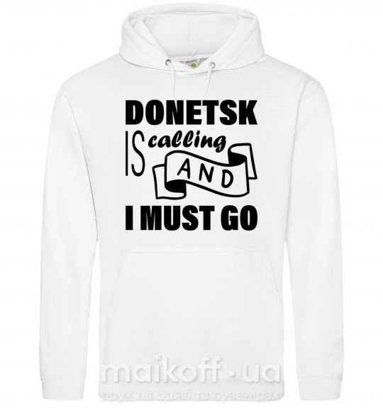 Мужская толстовка (худи) Donetsk is calling and i must go Белый фото