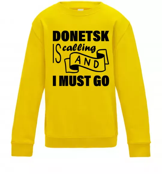 Детский Свитшот Donetsk is calling and i must go Солнечно желтый фото
