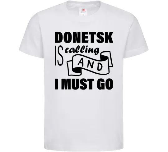 Детская футболка Donetsk is calling and i must go Белый фото