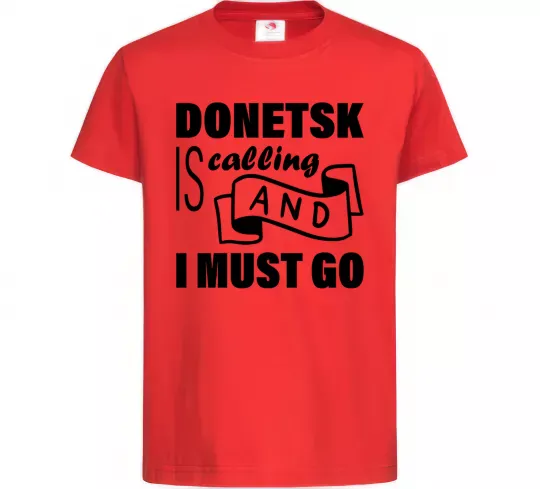 Детская футболка Donetsk is calling and i must go Красный фото