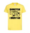 Детская футболка Donetsk is calling and i must go Лимонный фото
