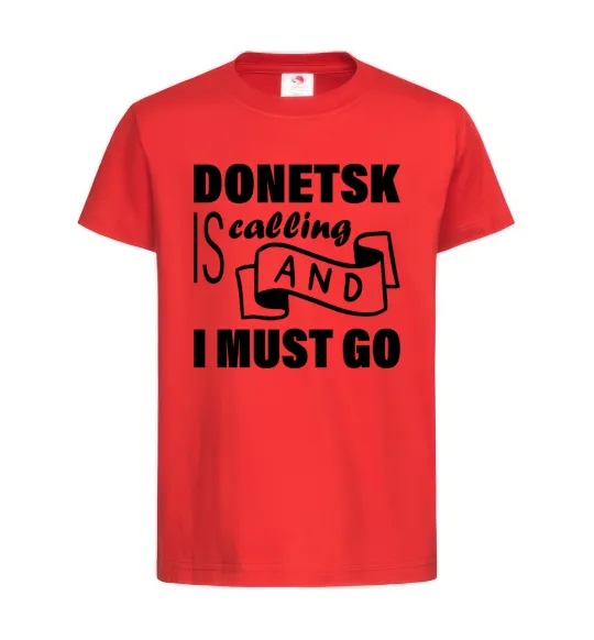 Детская футболка Donetsk is calling and i must go Красный фото