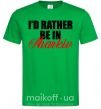 Чоловіча футболка I'd rather be in Kharkiv Зелений фото