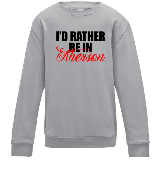 Дитячий світшот I'd rather be in Kherson Сірий меланж фото