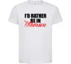 Дитяча футболка I'd rather be in Kherson Білий Дитяча футболка I'd rather be in Kherson Білий фото