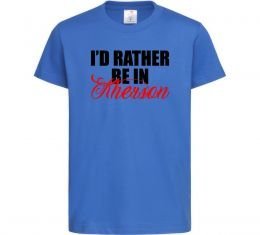 Дитяча футболка I'd rather be in Kherson Дитяча футболка I'd rather be in Kherson