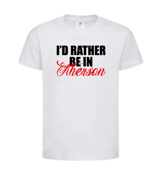 Детская футболка I'd rather be in Kherson Белый фото
