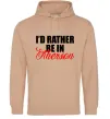 Мужская толстовка (худи) I'd rather be in Kherson Песочный фото