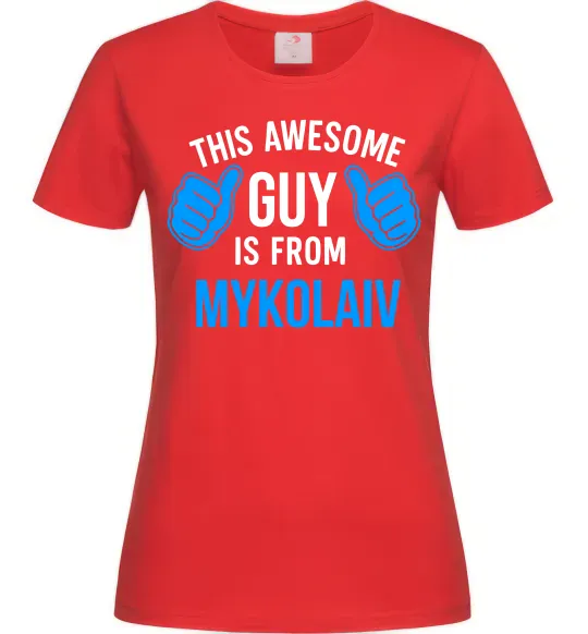 Жіноча футболка This awesome guy is from Mykolaiv Червоний фото