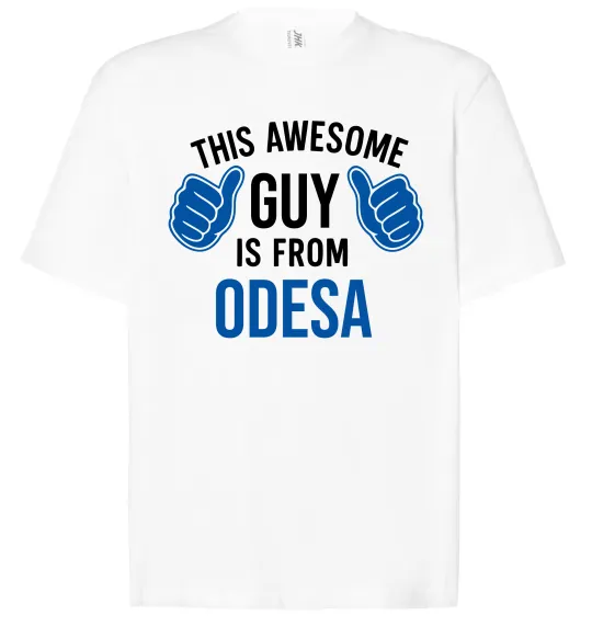 Футболка Оверсайз This awesome guy is from Odesa Білий фото