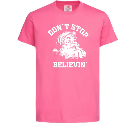 Детская футболка Don`t stop believin Ярко-розовый фото