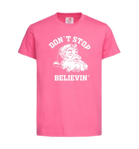 Детская футболка Don`t stop believin Ярко-розовый фото