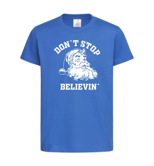 Детская футболка Don`t stop believin Ярко-синий фото