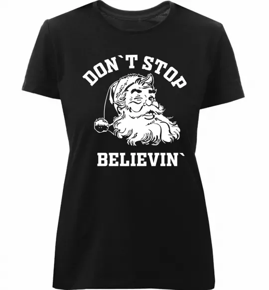 Женская премиум футболка Don`t stop believin Черный фото