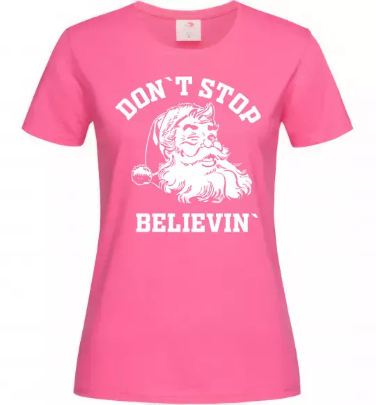 Жіноча футболка Don`t stop believin Яскраво-рожевий фото