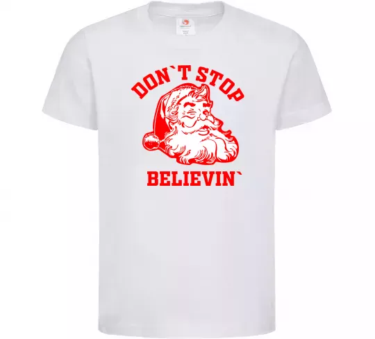 Детская футболка Don`t stop believin Белый фото