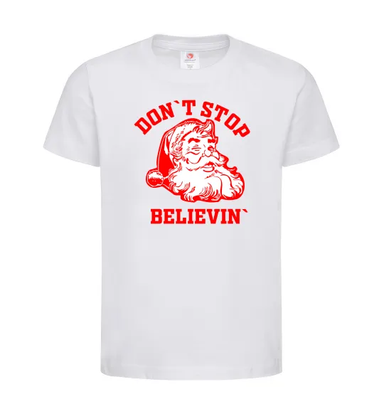 Детская футболка Don`t stop believin Белый фото