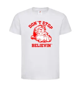 Детская футболка Don`t stop believin Белый фото
