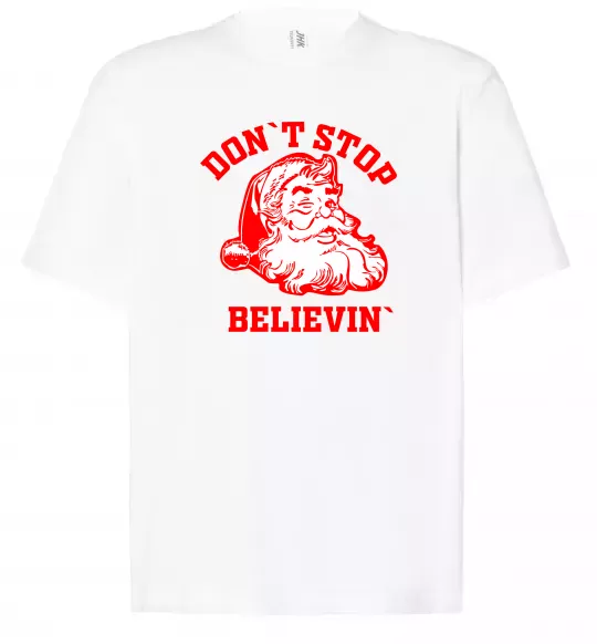 Футболка Оверсайз Don`t stop believin Білий фото